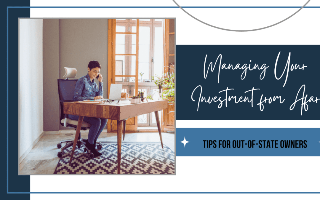 Managing Your Florida Investment from Afar: Tips for Out-of-State Owners