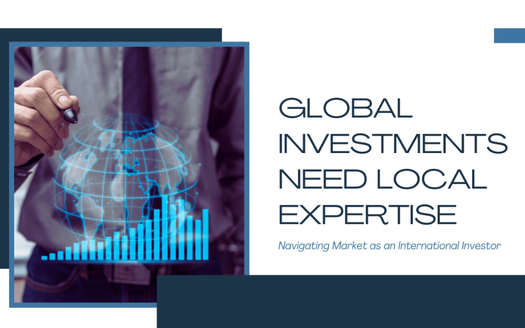 Global Investments Need Local Expertise: Navigating Florida’s Market as an International Investor