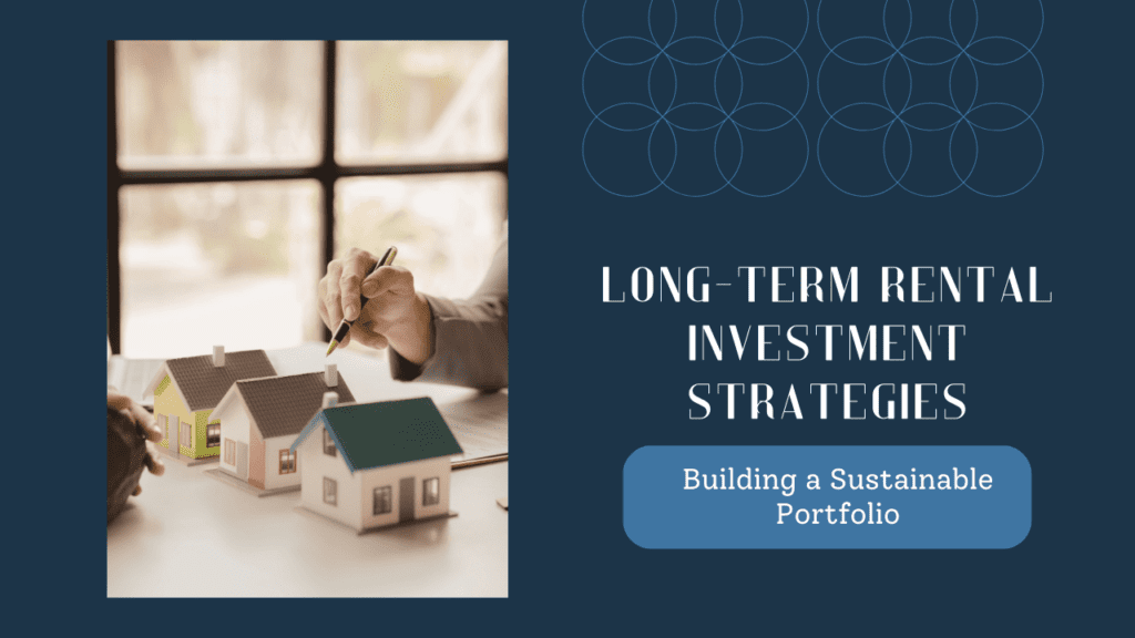 Long-Term Rental Investment Strategies: Building a Sustainable Portfolio - Article Banner