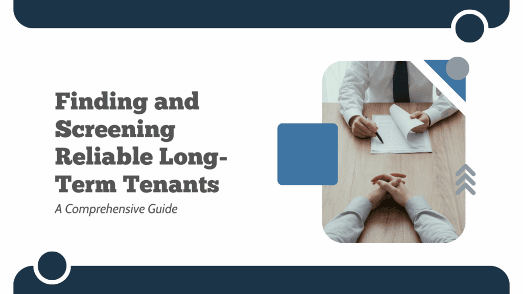 Finding and Screening Reliable Long-Term Tenants: A Comprehensive Guide - Article Banner