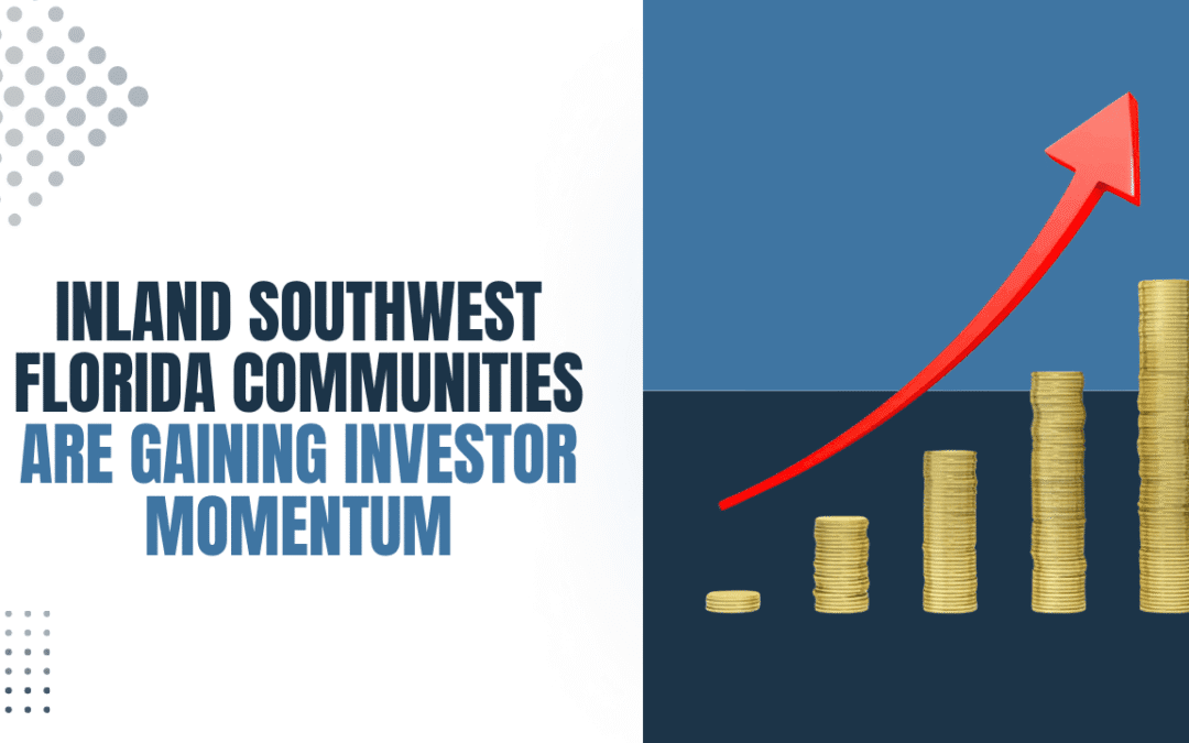 Beyond the Beach: Why Inland Southwest Florida Communities are Gaining Investor Momentum